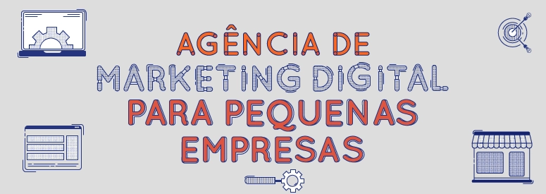 Agência de Marketing Digital para Pequenas Empresas