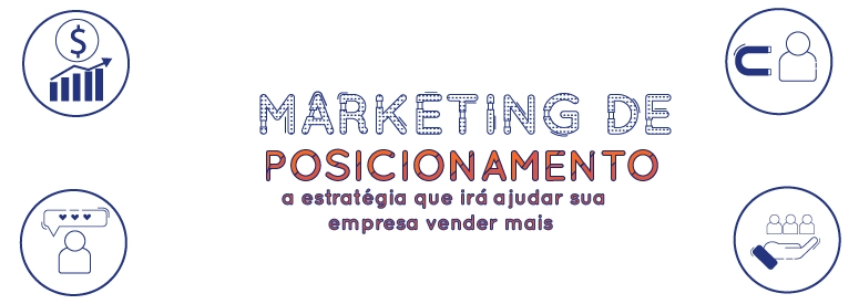 Marketing de posicionamento: a estratégia que irá ajudar sua empresa vender mais